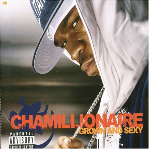 CHAMILLIONAIRE/GROWN & SEXY PT. 1
